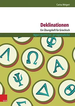 E-Book (pdf) Deklinationen: Ein Übungsheft für Griechisch von Carina Weigert