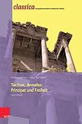 E-Book (pdf) Tacitus, Annales: Prinzipat und Freiheit - Lehrerband von Frank Goldmann, Peter Kuhlmann