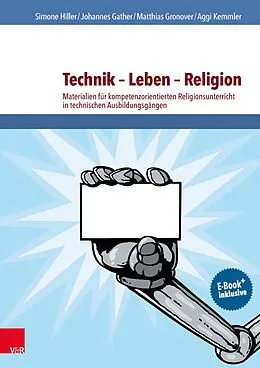 E-Book (pdf) Technik - Leben - Religion von Simone Hiller, Matthias Gronover, Aggi Kemmler