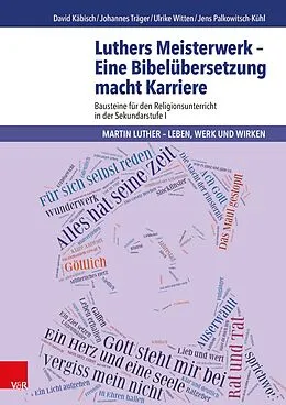 E-Book (pdf) Luthers Meisterwerk - Eine Bibelübersetzung macht Karriere von David Käbisch, Johannes Träger, Ulrike Witten