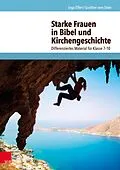 E-Book (pdf) Starke Frauen in Bibel und Kirchengeschichte von Gunther vom Stein, Inga Effert