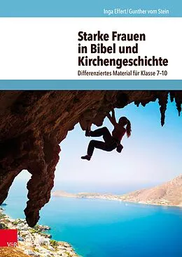 E-Book (pdf) Starke Frauen in Bibel und Kirchengeschichte von Gunther vom Stein, Inga Effert