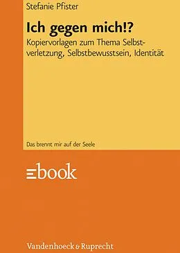 E-Book (pdf) Ich gegen mich!? von Stefanie Pfister