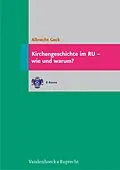 E-Book (pdf) Kirchengeschichte im RU - wie und warum? von Albrecht Geck