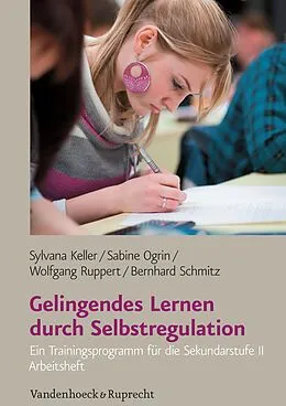 E-Book (pdf) Gelingendes Lernen durch Selbstregulation von Sylvana Keller, Sabine Ogrin, Wolfgang Ruppert