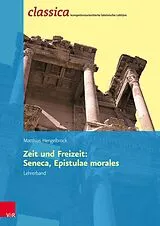 E-Book (pdf) Zeit und Freizeit: Seneca, Epistulae morales - Lehrerband von Matthias Hengelbrock