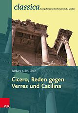 E-Book (pdf) Römische Rhetorik: Ciceros Reden gegen Verres und Catilina - Lehrerband Fachschaftslizenz von Barbara Kuhn-Chen