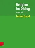 E-Book (pdf) Religion im Dialog Klasse 5/6 von Susanne Bürig-Heinze, Rainer Goltz, Christiane Rösener