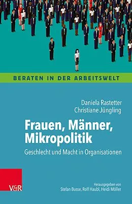 E-Book (epub) Frauen, Männer, Mikropolitik von Daniela Rastetter, Christiane Jüngling