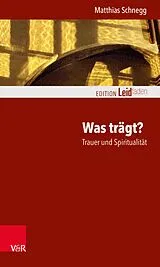 E-Book (epub) Was trägt? Trauer und Spiritualität von Matthias Schnegg