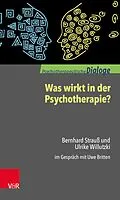 E-Book (epub) Was wirkt in der Psychotherapie? von Bernhard Strauß, Ulrike Willutzki