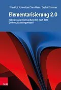 E-Book (epub) Elementarisierung 2.0 von Friedrich Schweitzer, Sara Haen, Evelyn Krimmer