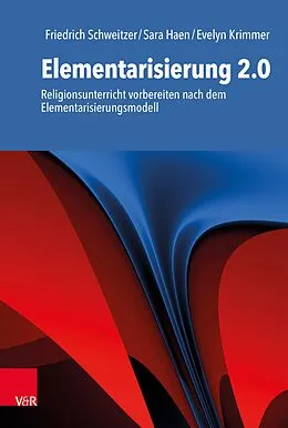 E-Book (epub) Elementarisierung 2.0 von Friedrich Schweitzer, Sara Haen, Evelyn Krimmer