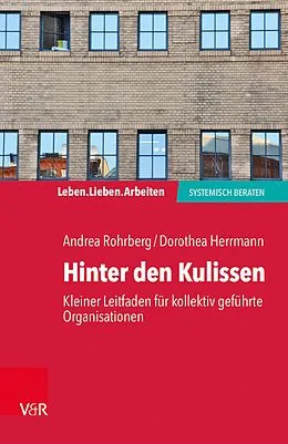 E-Book (epub) Hinter den Kulissen - kleiner Leitfaden für kollektiv geführte Organisationen von Andrea Rohrberg, Dorothea Herrmann