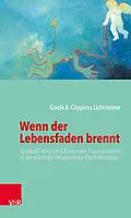 E-Book (epub) Wenn der Lebensfaden brennt von Gisela A. Cöppicus Lichtsteiner