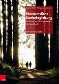 E-Book (pdf) Ehrenamtliche Sterbebegleitung - Handbuch mit Übungsmodulen für Ausbildende von Monika Müller, Wolfgang Heinemann