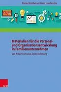 E-Book (pdf) Materialien für die Personal- und Organisationsentwicklung in Familienunternehmen von Robert Kebbekus, Dana Haralambie