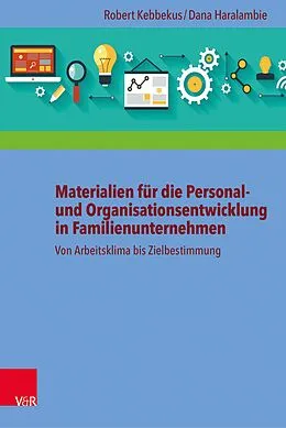 E-Book (pdf) Materialien für die Personal- und Organisationsentwicklung in Familienunternehmen von Robert Kebbekus, Dana Haralambie