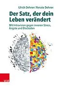 E-Book (epub) Der Satz, der dein Leben verändert von Ulrich Dehner, Renate Dehner