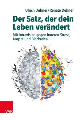 E-Book (epub) Der Satz, der dein Leben verändert von Ulrich Dehner, Renate Dehner