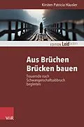 E-Book (epub) Aus Brüchen Brücken bauen von Kirsten Patricia Häusler