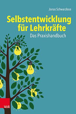 E-Book (epub) Selbstentwicklung für Lehrkräfte: Das Praxishandbuch von Jonas Schwarzlose