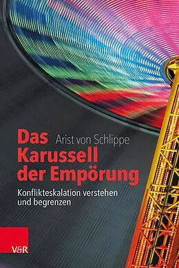 E-Book (epub) Das Karussell der Empörung von Arist von Schlippe