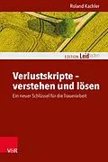 E-Book (epub) Verlustskripte - verstehen und lösen von Roland Kachler