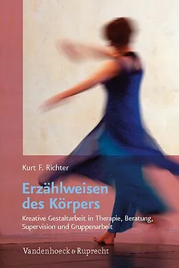E-Book (epub) Erzählweisen des Körpers von Kurt F. Richter