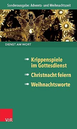 E-Book (epub) Dienst am Wort Sonderausgabe Advents- und Weihnachtszeit von Siegfried Meier, Hans Freudenberg, Stephan Goldschmidt