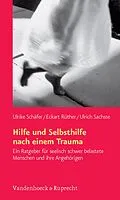 E-Book (epub) Hilfe und Selbsthilfe nach einem Trauma von Ulrike Schäfer, Eckart Rüther, Ulrich Sachsse