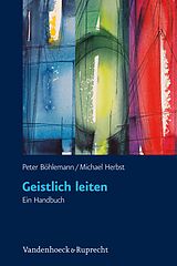 E-Book (epub) Geistlich leiten von Peter Böhlemann, Michael Herbst