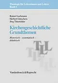 E-Book (epub) Kirchengeschichtliche Grundthemen von Jörg Thierfelder, Rainer Lachmann, Herbert Gutschera