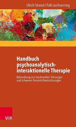 E-Book (epub) Handbuch psychoanalytisch-interaktionelle Therapie von Ulrich Streeck, Falk Leichsenring