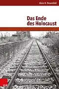 E-Book (epub) Das Ende des Holocaust von Alvin H. Rosenfeld