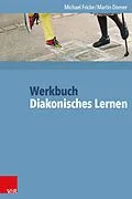 E-Book (epub) Werkbuch Diakonisches Lernen von Michael Fricke, Martin Dorner