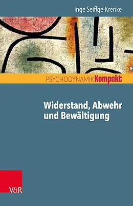 E-Book (epub) Widerstand, Abwehr und Bewältigung von Inge Seiffge-Krenke