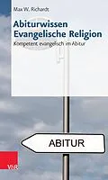 E-Book (epub) Abiturwissen Evangelische Religion von Max W. Richardt