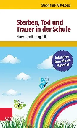 E-Book (epub) Sterben, Tod und Trauer in der Schule von Stephanie Witt-Loers