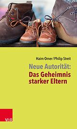 E-Book (epub) Neue Autorität: Das Geheimnis starker Eltern von Haim Omer, Philip Streit