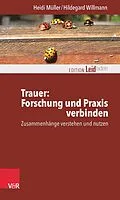 E-Book (epub) Trauer: Forschung und Praxis verbinden von Heidi Müller, Hildegard Willmann