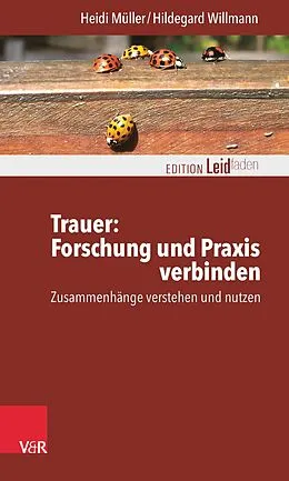 E-Book (epub) Trauer: Forschung und Praxis verbinden von Heidi Müller, Hildegard Willmann