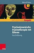 E-Book (epub) Psychodynamische Psychotherapie mit Älteren von Meinolf Peters