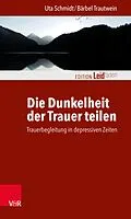 E-Book (epub) Die Dunkelheit der Trauer teilen von Uta Schmidt