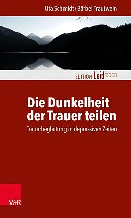 E-Book (epub) Die Dunkelheit der Trauer teilen von Uta Schmidt