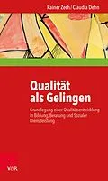 E-Book (epub) Qualität als Gelingen von Rainer Zech, Claudia Dehn