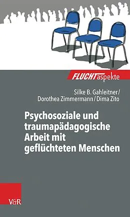 E-Book (epub) Psychosoziale und traumapädagogische Arbeit mit geflüchteten Menschen von Silke Birgitta Gahleitner, Dima Zito, Dorothea Zimmermann
