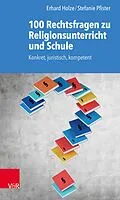 E-Book (epub) 100 Rechtsfragen zu Religionsunterricht und Schule von Erhard Holze, Stefanie Pfister