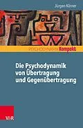 E-Book (epub) Die Psychodynamik von Übertragung und Gegenübertragung von Jürgen Körner