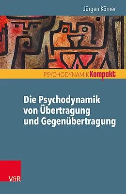 E-Book (epub) Die Psychodynamik von Übertragung und Gegenübertragung von Jürgen Körner